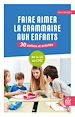 Télécharger le livre :  Faire aimer la grammaire aux enfants