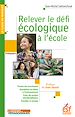 Télécharger le livre :  Relever le défi écologique à l'école