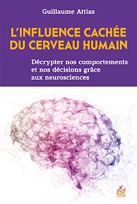Téléchargez le livre :  L'influence cachée du cerveau humain