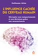 Télécharger le livre :  L'influence cachée du cerveau humain