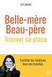 Télécharger le livre :  Belle-mère, beau père. Trouver sa place