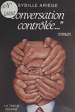 Télécharger le livre :  «Conversation contrôlée...»