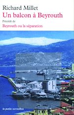 Télécharger le livre :  Un balcon à Beyrouth/Beyrouth ou La séparation