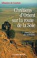 Télécharger le livre :  Chrétiens d'Orient sur la route de la Soie