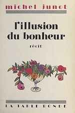 Download this eBook L'illusion du bonheur
