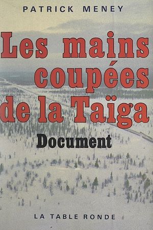 Téléchargez le livre :  Les mains coupées de la Taïga