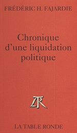Télécharger le livre :  Chronique d'une liquidation politique