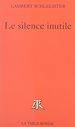 Télécharger le livre :  Le silence inutile