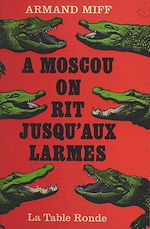 Download this eBook À Moscou, on rit jusqu'aux larmes