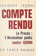 Download this eBook Compte rendu, le procès : l'accusateur public contre Isorni, les 15 et 16 janvier 1965