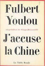 Download this eBook J'accuse la Chine