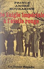 Télécharger le livre :  De l'aigle impérial à l'étoile rouge