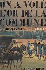 Download this eBook On a volé l'or de la Commune