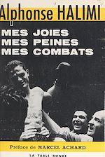 Télécharger le livre :  Mes joies, mes peines, mes combats