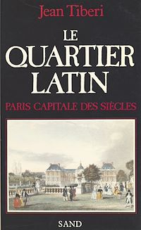 Téléchargez le livre :  Le quartier latin : Paris capitale des siècles
