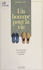 Télécharger le livre :  Un homme pour la vie : le reconnaître, le conquérir, le garder
