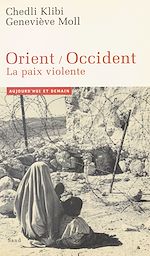 Télécharger le livre :  Orient-Occident : la paix violente