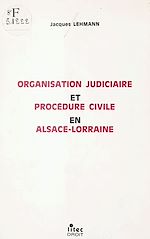 Download this eBook Organisation judiciaire et procédure civile en Alsace-Lorraine