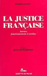 Télécharger le livre :  La justice française : acteurs, fonctionnement et médias
