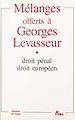 Télécharger le livre :  Mélanges offerts à Georges Levasseur : droit pénal, droit européen