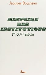 Download this eBook Histoire des institutions : Ier-XVe siècle