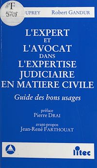 Téléchargez le livre :  L'Expert et l'avocat dans l'expertise judiciaire en matière civile : guide des bons usages