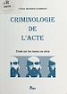 Télécharger le livre :  Criminologie de l'acte : étude sur les tueurs en série