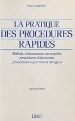 Download this eBook La pratique des procédures rapides : référés, ordonnances sur requête, procédures d'injonction, procédures à jour fixe et abrégées