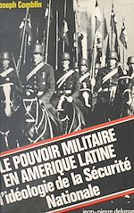 Télécharger le livre :  Le Pouvoir militaire en Amérique latine : L'idéologie de la Sécurité Nationale