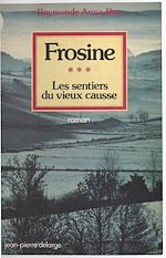 Télécharger le livre :  Les sentiers du vieux Causse (3) : Frosine