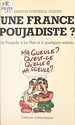 Télécharger le livre :  Une France poujadiste ? De Poujade à Le Pen et à quelques autres...