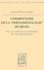 Télécharger le livre :  Commentaire de la Phénoménologie de l'esprit de Hegel