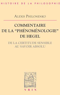 Télécharger le livre :  Commentaire de la Phénoménologie de l'esprit de Hegel