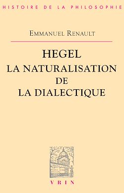 Télécharger le livre :  Hegel. La naturalisation de la dialectique