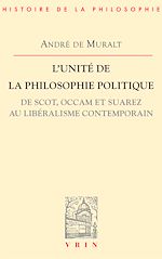 Télécharger le livre :  L'unité de la philosophie politique de Scot, Occam et Suarez au libéralisme contemporain