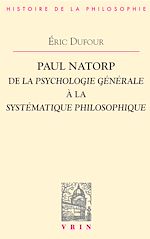 Télécharger le livre :  Paul Natorp. De la Psychologie générale à la Systématique philosophique