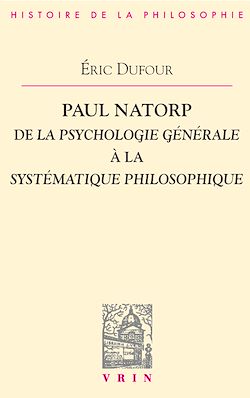 Télécharger le livre :  Paul Natorp. De la Psychologie générale à la Systématique philosophique