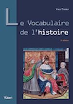 Télécharger le livre :  Le Vocabulaire de l'histoire - 2e édition