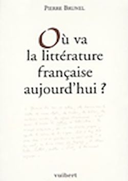 Télécharger le livre :  Où va la littérature française aujourd?hui ?  2e édition
