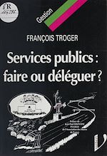 Télécharger le livre :  Services publics : faire ou déléguer ?