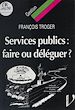 Télécharger le livre :  Services publics : faire ou déléguer ?