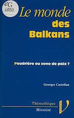 Télécharger le livre :  Le monde des Balkans