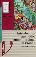 Télécharger le livre :  Introduction aux idées contemporaines en France