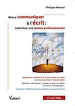 Télécharger le livre :  Mieux communiquer à l'écrit : valorisez vos textes professionnels