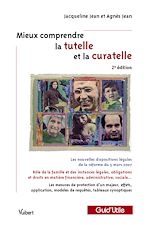 Télécharger le livre :  Mieux comprendre la tutelle et la curatelle - 2<sup>e</sup> édition