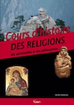 Télécharger le livre :  Cours d'histoire des religions, spiritualités et philosophies