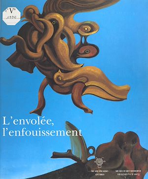 Téléchargez le livre :  L'Envolée, l'enfouissement : histoire et imaginaire aux temps précaires du XXe siècle