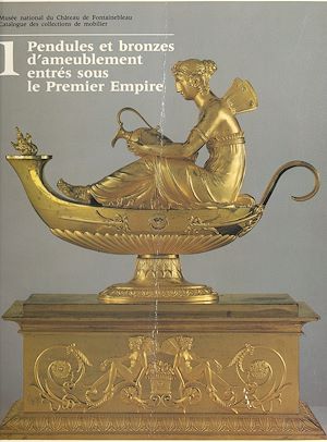 Téléchargez le livre :  Catalogue des collections de mobilier (1) : pendules et bronzes d'ameublement entrés sous le Premier Empire