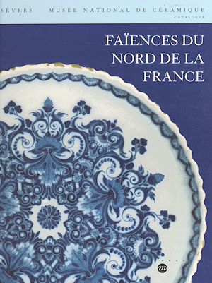 Téléchargez le livre :  Faïences du nord de la France