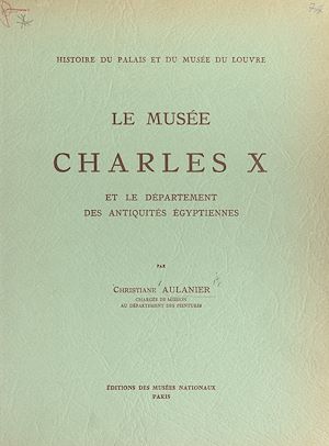 Téléchargez le livre :  Histoire du Palais et du Musée du Louvre (8) : le musée Charles X